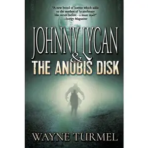 USED-Johnny Lycan & the Anubis Disk: Book 1 of The Werewolf PI by Turmel, Wayne (Paperback)