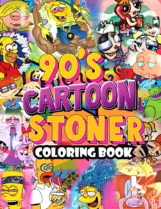 90's Cartoōn Stoner Coloring Book: High Quality Weed Coloring Pages for Adults | Trippy & Psychedelic Designs for Stress Relief and Relaxation Paperback