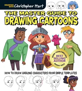 USED-Master Guide to Drawing Cartoons: How to Draw Amazing Characters from Simple Templates - Step-By-Step Beginner Guide to Cartooning for Adults and Kids by Hart, Christopher (Paperback)