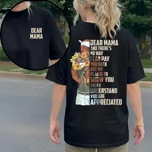 Dear Mama Tupac t shirt , There's no way I can pay you back, But my plan is to show you That I understand You are appreciated, 2Pac Quote T-Shirt, Vintage Rapper, Gift For Mom