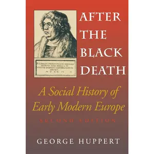 USED-After the Black Death, Second Edition: A Social History of Early Modern Europe by Huppert, George (Paperback)