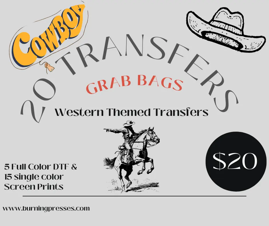 20 Western Themed Transfers for $10 (15 Single Color Screen Prints and 5 DTF Full Color Transfers)