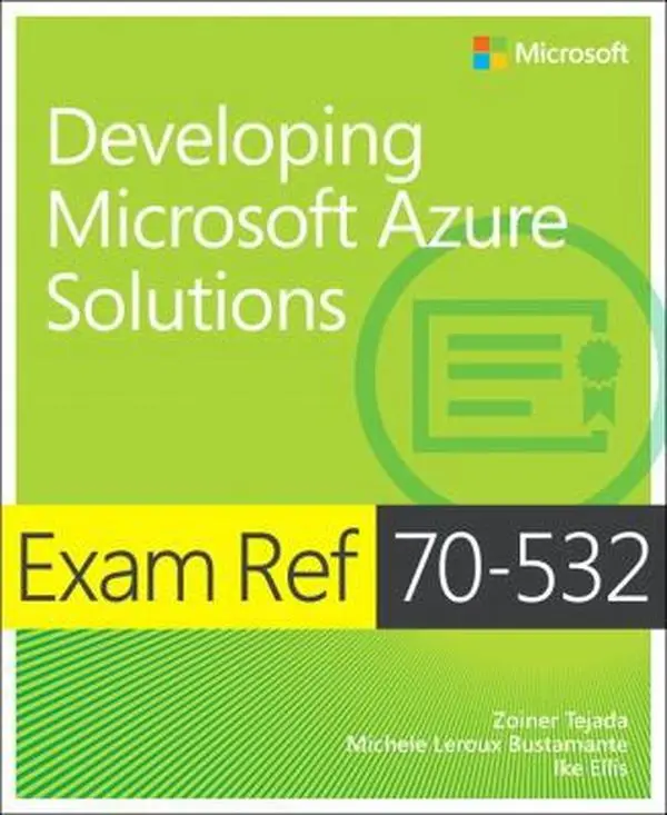 USED-Exam Ref 70-532 Developing Microsoft Azure Solutions by Zoiner Tejada (Paperback)