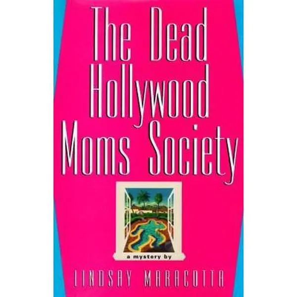 USED-The Dead Hollywood Mom's Society: A Novel by Lindsay Maracotta (Hardcover)