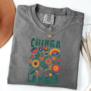 Comfort Colors Chinga La Migra Shirt, Abolish Ice Protest Shirt, No Human Is Illegal, Latino Protest Tee, Immigrant Human Rights Tee