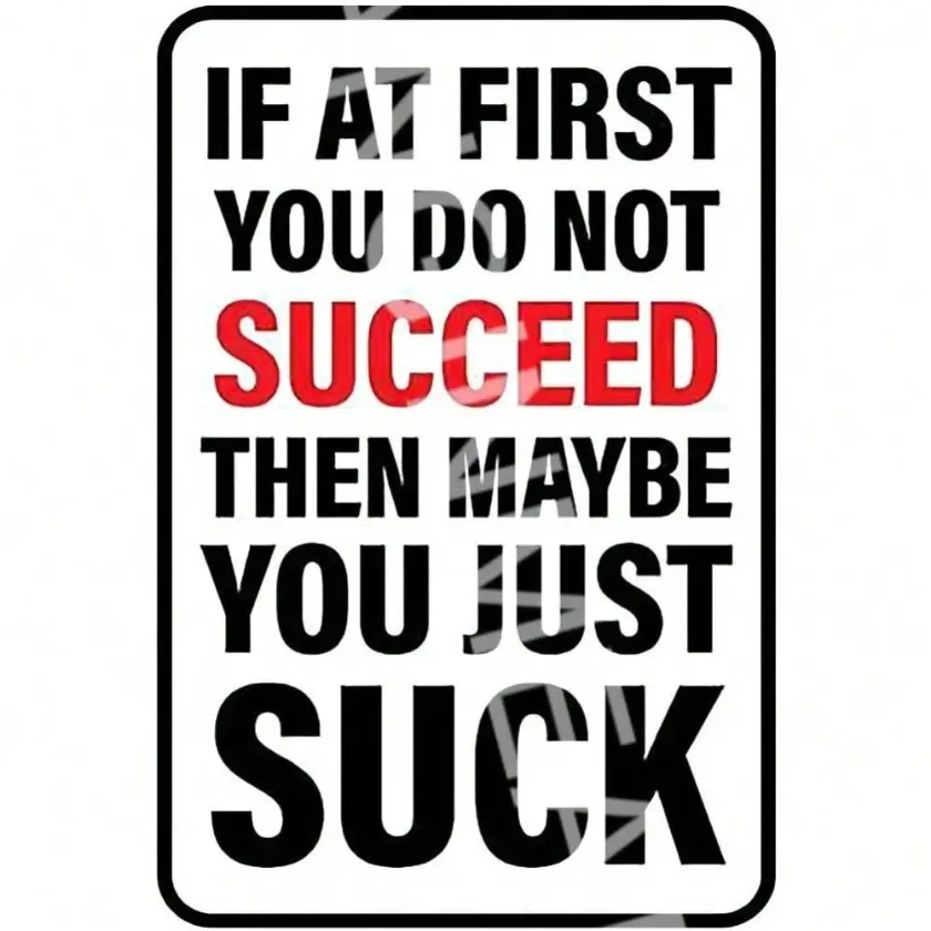 Funny If At First You Dont Succeed Aluminum Metal Sign Humorous Motivational Wall Art for Home Office Bathroom Bedroom Kitchen Decor