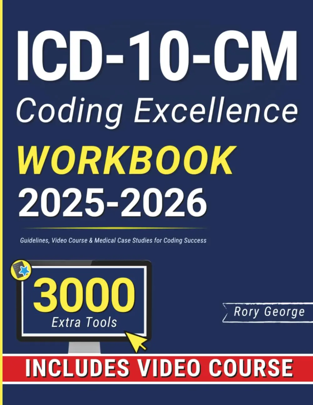 ICD-10-CM Coding Excellence Workbook: Guidelines, Video Course & Medical Case Studies for Coding Success
