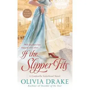 USED-If the Slipper Fits: A Cinderella Sisterhood Series by Drake, Olivia (Unknown)