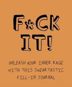 USED-F*ck It!: Unleash Your Inner Rage with This Sweartastic Fill-In Journal by Laura Pollard (Paperback)