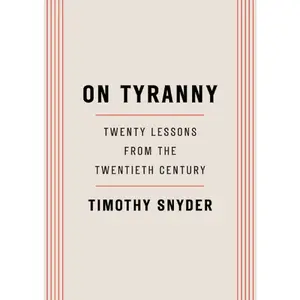 On Tyranny: Twenty Lessons from the Twentieth Century Paperback by  Timothy Snyder