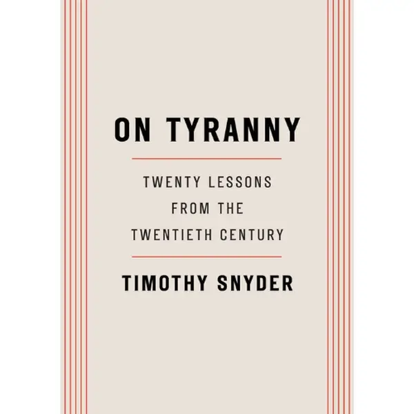On Tyranny: Twenty Lessons from the Twentieth Century Paperback by Timothy Snyder