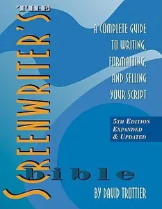 USED-The Screenwriter's Bible: A Complete Guide to Writing, Formatting, and Selling Your Script by David Trottier (Paperback)