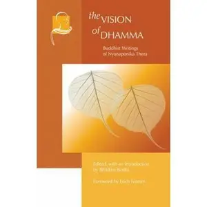 USED-The Vision of Dhamma: Buddhist Writings of Nyanaponika Thera by Thera Nyanaponika (Paperback)
