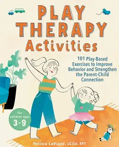 Play Therapy Activities: 101 Play-Based Exercises to Improve Behavior and Strengthen the Parent-Child Connection   Paperback – August 11, 2020