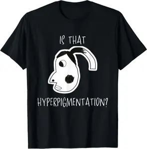 [100% Cotton] is that hyperpigmentation meme funny hyperpigmentation meme T-Shirt Casual Soft