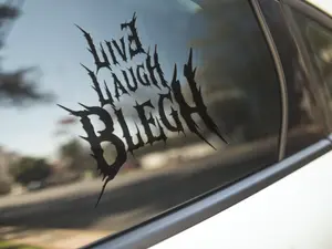 Live Laugh Blegh Vinyl Decal for Car Windows Laptop Sticker Gothic Emo Motionless in White MIW Metal Rock Vehicle Exterior Decoration Metalhead Sarcastic Funny Oracal 651 Waterproof Durable Easy Application