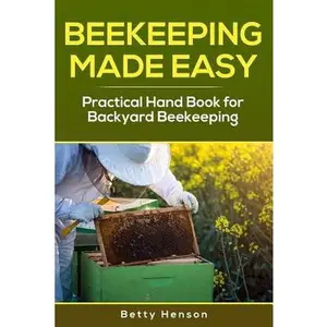 USED-BeeKeeping Made Easy: Practical Handbook for Backyard Beekeeping by Henson, Betty (Paperback)