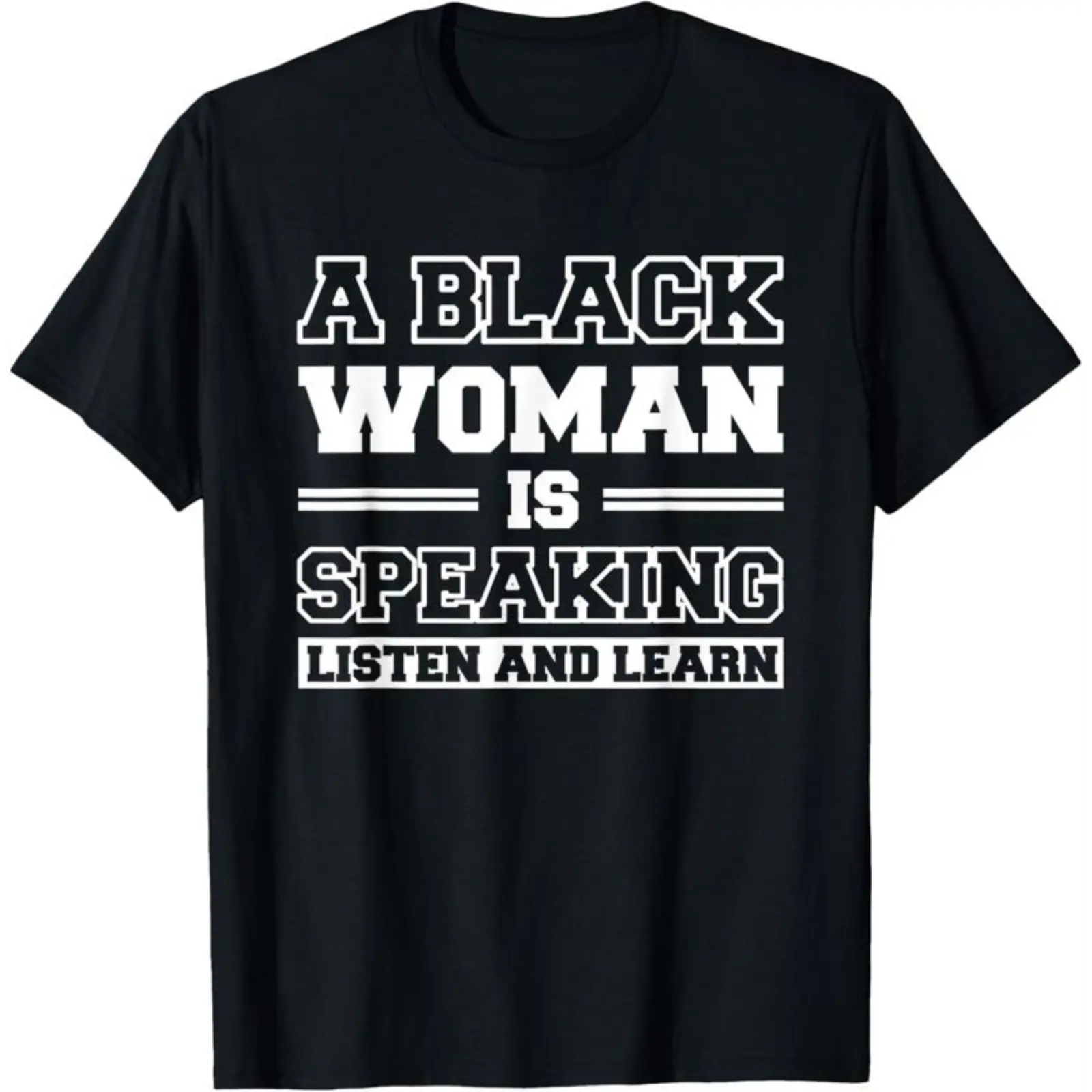 Cotton A Black Woman Is Speaking Listen And Learn T-Shirt