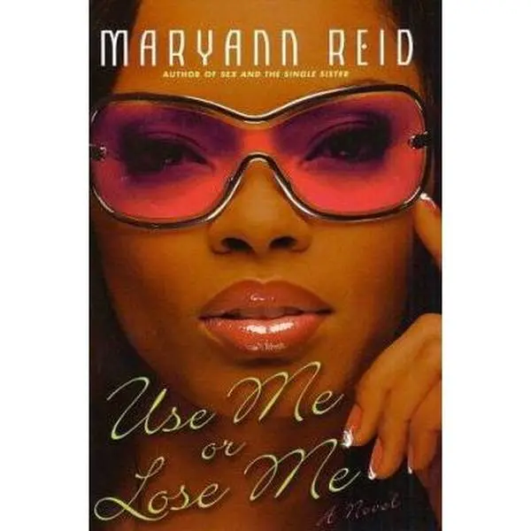USED Book - Use Me or Lose Me: A Novel of Love, Sex, and Drama by Maryann Reid (Hardcover) - english