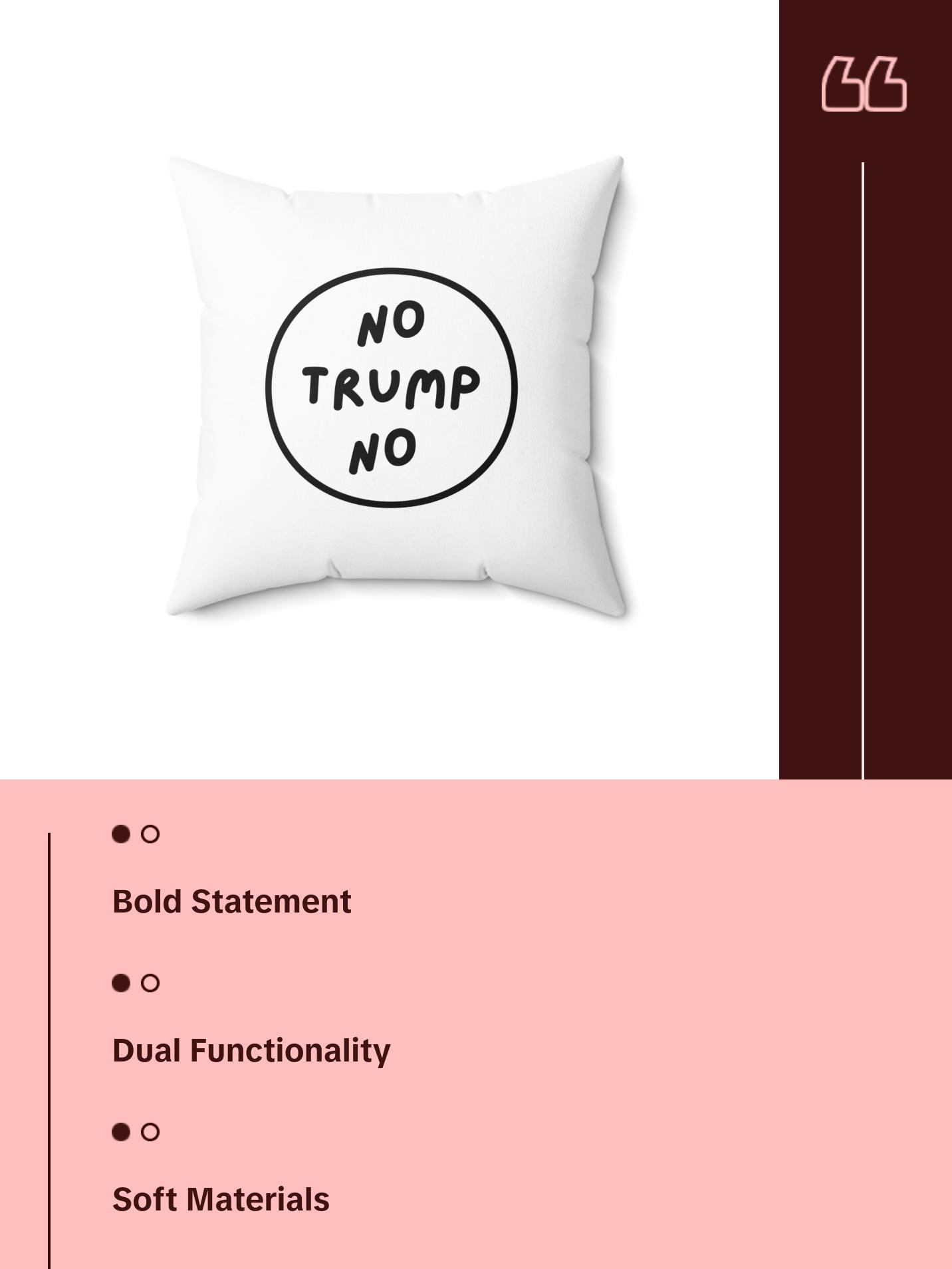 No Trump No | Spun Polyester Square Pillow
