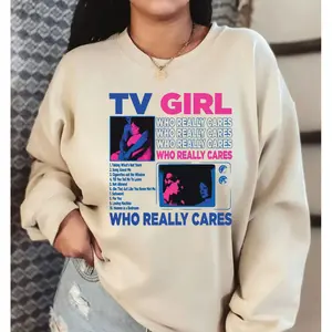 Tv Girl Music Tour Shirt, Who Really Cares Hoodie, Tv Girl Tour Music Shirt, Unisex Sweater Pullover Tee