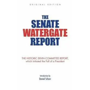 USED-The Senate Watergate Report: The Historic Ervin Committee Report, Which Initiated the Fall of a President by Senate Select Committee (Paperback)