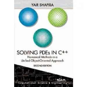 USED-Solving Pdes in C++: Numerical Methods in a Unified Object-Oriented Approach by Shapira, Yair (Paperback)