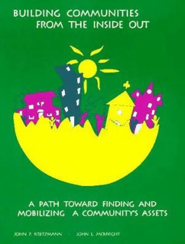 USED Book - Building Communities from the Inside Out: A Path Toward Finding and Mobilizing a Community's Assets by Kretzmann, John P. (Paperback) - english
