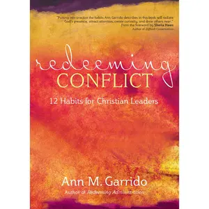 USED-Redeeming Conflict: 12 Habits for Christian Leaders by Garrido, Ann M. (Paperback)