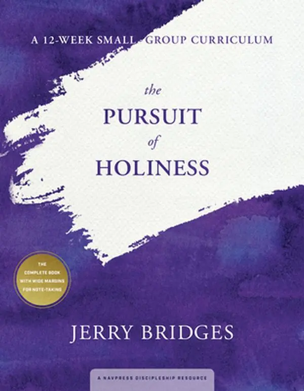 The Pursuit of Holiness: 12-Week Christian Spiritual Discipleship Small-Group Curriculum, Jerry Bridges, Paperback