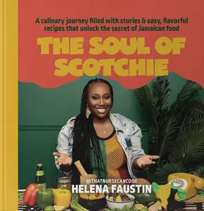 The Soul of Scotchie - Hardcover Cookbook By Helena Faustin