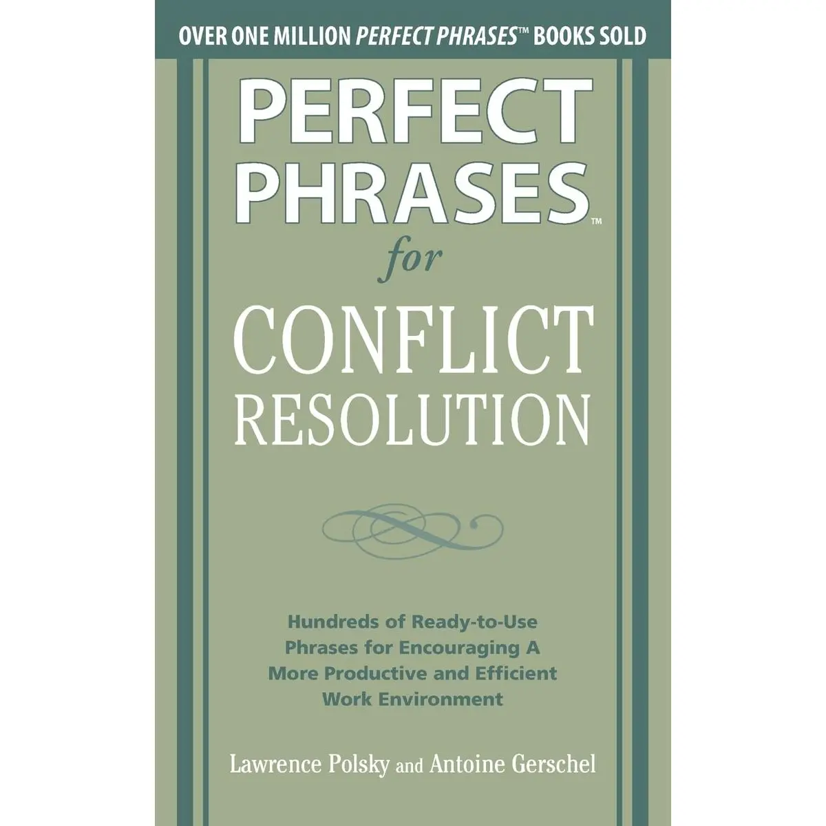 Perfect Phrases for Conflict Resolution: Hundreds of Ready-to-Use Phrases for Encouraging a More Productive and Efficient Work Environment (Perfect Phrases Series) Paperback – June 7, 2011