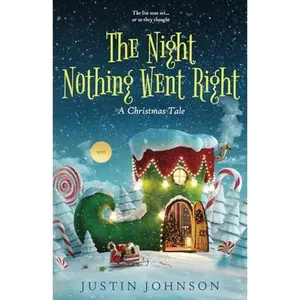 USED-The Night Nothing Went Right: A Christmas Tale (Justin's Christmas Stories) by Justin Johnson (Paperback)