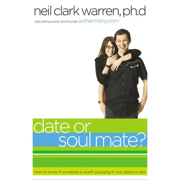 Date or Soul Mate?: How to Know if Someone is Worth Pursuing in Two Dates or Less