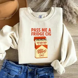 Diet Dr Pepper " Fridge Cig" Funny Sweatshirt, Diet Dr Pepper " Fridge Cig" Funny, Dr Pepper Cig Pack, Pass Me a Fridge Cig Shirt,fridge Cig