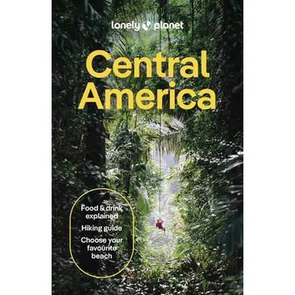 Lonely Planet Central America: Plan the Trip of a Lifetime Detailed Itineraries & Maps Insider Tips Covers Costa Rica, Mexico's Yucatan & Chiapas, Pan -- Robert Isenberg, Paperback