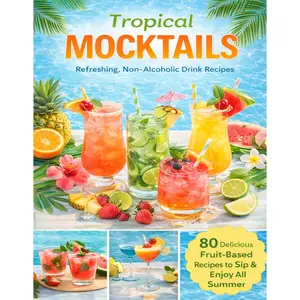 Non-Alcoholic Cocktail Time: 70 Zero-Alcohol Mocktail Recipes | Party Drinks That You Can Enjoy Anytime | Refreshing and Low-impact, Essential for Family Gatherings