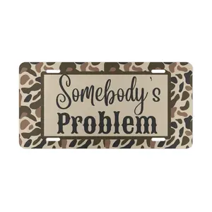 Camo "Somebody's Problem Tag/Somebody's Problem Vanity Plate/Western Tag/Camo Truck Tag/Country Girl Tag/Trendy Saying Camo Accessory