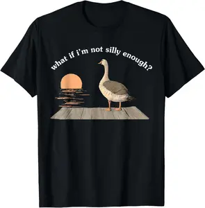 Casual Cotton shortsleeve tees What If I'm Not Silly Enough Goose Duck Funny Meme Duck T-Shirt