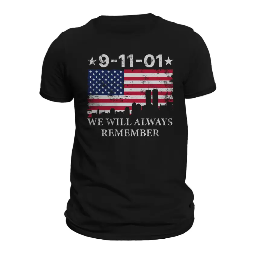 9/11 September 11th We Will Always Remember T-Shirt, Never Forget 9-11-2001 Shirt, Full Sizes, Full Colors, Gift For Men And Women