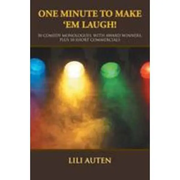 USED-One Minute to Make 'Em Laugh!: 50 Comedy Monologues, With Award Winners, Plus 10 Short Commercials by Auten, Lili (Paperback)