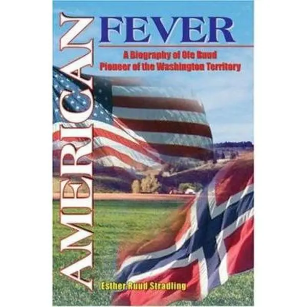 USED Book - American Fever: A Biography of OLE Ruud Pioneer of the Washington Territory by Stradling, Esther Ruud (Paperback) - english