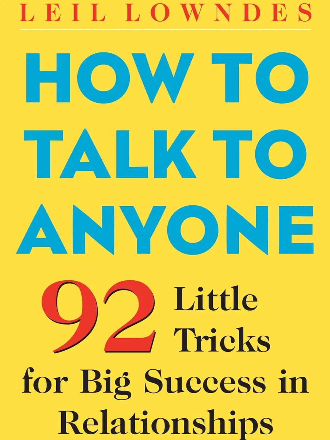 Leil Lowndes How to Talk to Anyone 92 Little Tricks for Big Success in Relationships Self Improvement Communication Skills