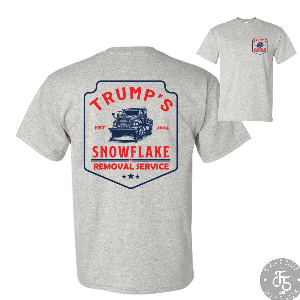 Trump Snowflake Shirt Snowflake Removal Service T-Shirt DryBlend Unisex Genx TShirt Funny Shirt Classic Collar Graphic Tee Mens Gifts graphic tee