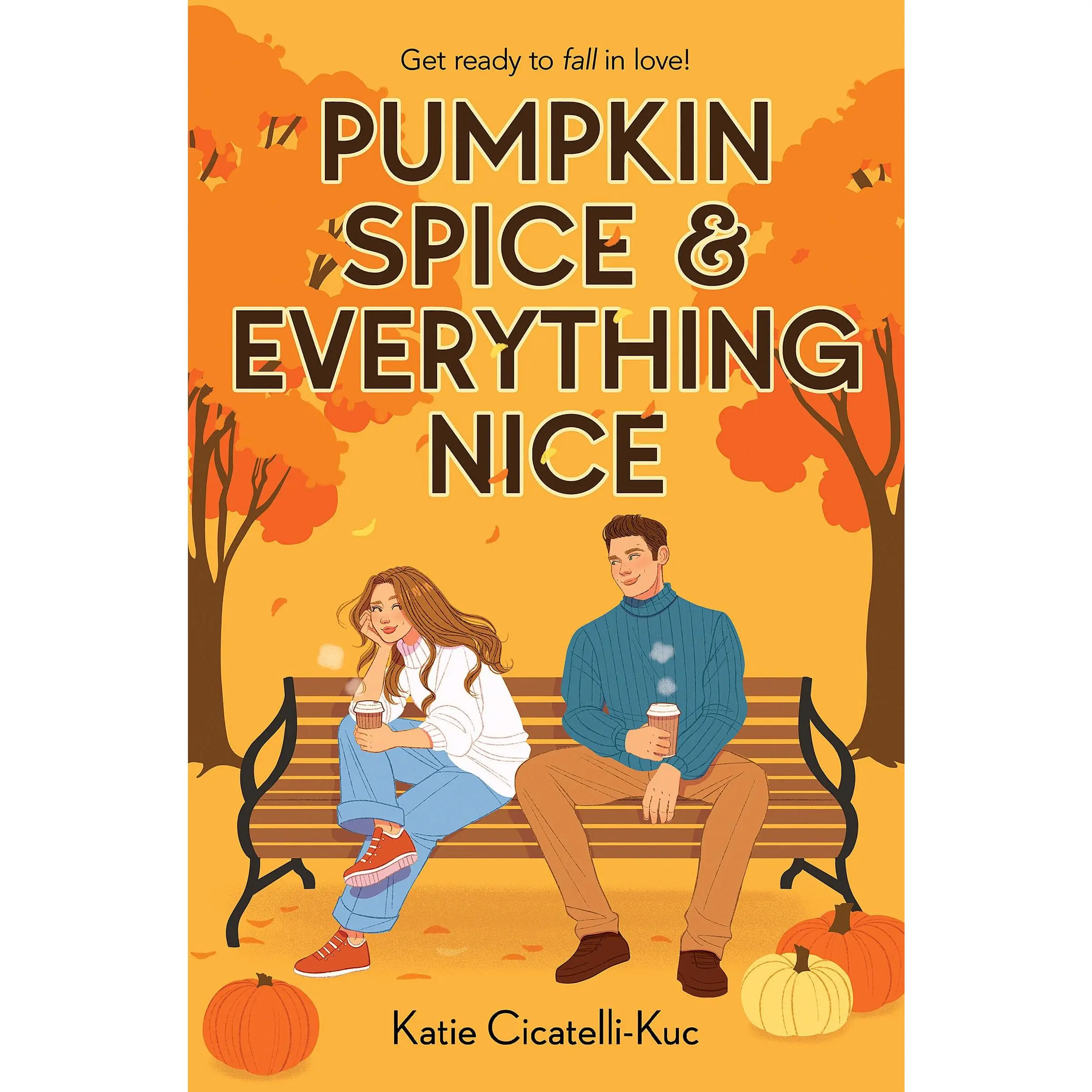 Pumpkin Spice & Everything Nice -- Katie Cicatelli-Kuc - Paperback
