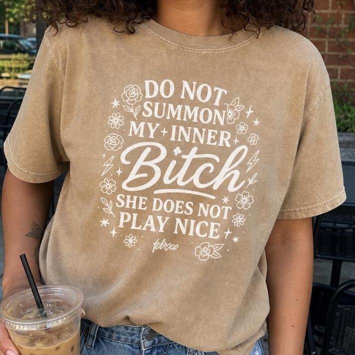 Funny Sarcastic Graphic Tee Women Do Not Summon My Inner Bitch Shirt
