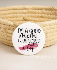 I'm a good mom I just cuss a lot | Funny fridge magnet or pinback button