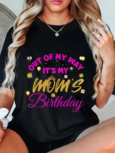 100% Cotton Birthday mom -out of my way its my mom's birthday T-Shirt
