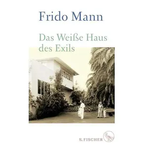 USED-Das Weiße Haus des Exils by Frido Mann (Hardcover)