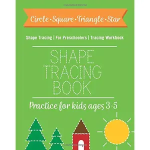 Shape Tracing: Shape Tracing Book For Preschoolers, Practice For Kids, Ages 3 - 5, Tracing Workbook, Circle Square Triangle Star Paperback – August 16, 2017